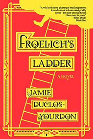 Froelich's Ladder by Jamie Duclos-Yourdon, 9781942436195
