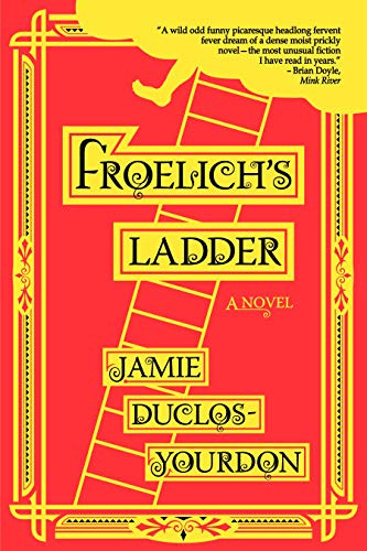 Froelich's Ladder by Jamie Duclos-Yourdon, 9781942436195