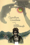Goodbye, Goodness (A Novel) by Sam Brumbaugh, 9781890447397