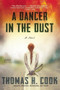 A Dancer in the Dust by Thomas H. Cook, 9780802124258