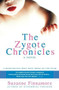 The Zygote Chronicles (A Novel) by Suzanne Finnamore, 9780802139818