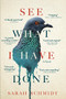 See What I Have Done by Sarah Schmidt, 9780802128133