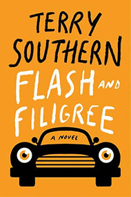 Flash and Filigree (A Novel) by Terry Southern, 9780802128164