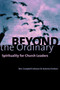 Beyond the Ordinary (Spirituality for Church Leaders) by Ben Campbell Johnson, Andrew Dreitcer, 9780802847737