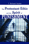 The Protestant Ethic and the Spirit of Punishment by T. Richard Snyder, 9780802848079