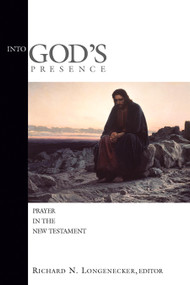 Into God's Presence (Prayer in the New Testament) by Richard N. Longenecker, 9780802848833