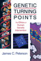 Genetic Turning Points (The Ethics of Human Genetic Intervention) by James C. Peterson, 9780802849205