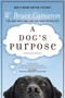 A Dog's Purpose (A Novel for Humans) by W. Bruce Cameron, 9780765330345