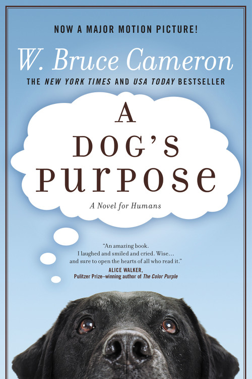 A Dog's Purpose (A Novel for Humans) by W. Bruce Cameron, 9780765330345