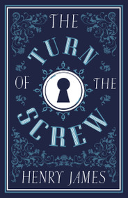 The Turn of the Screw (Annotated Edition (Alma Classics Evergreens)) - 9781847498298 by Henry James, 9781847498298