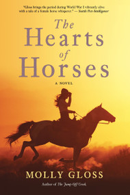 The Hearts of Horses (A Novel) by Molly Gloss, 9780547085753