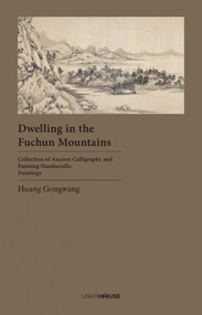 Dwelling in the Fuchun Mountains (Huang Gongwang) by Avril Lee, Cheryl Wong, 9781913536060