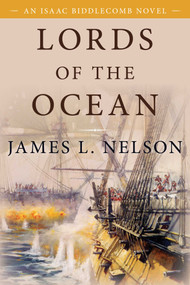 Lords of the Ocean (An Isaac Biddlecomb Novel) - 9781493057634 by James L. Nelson, 9781493057634