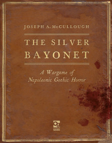 The Silver Bayonet (A Wargame of Napoleonic Gothic Horror) by Joseph A. McCullough, Brainbug Design, 9781472844859