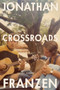 Crossroads (A Novel) by Jonathan Franzen, 9780374181178