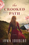 The Crooked Path by Irma Joubert, 9780718098179