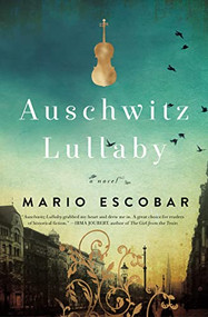 Auschwitz Lullaby (A Novel) by Mario Escobar, 9780785219958