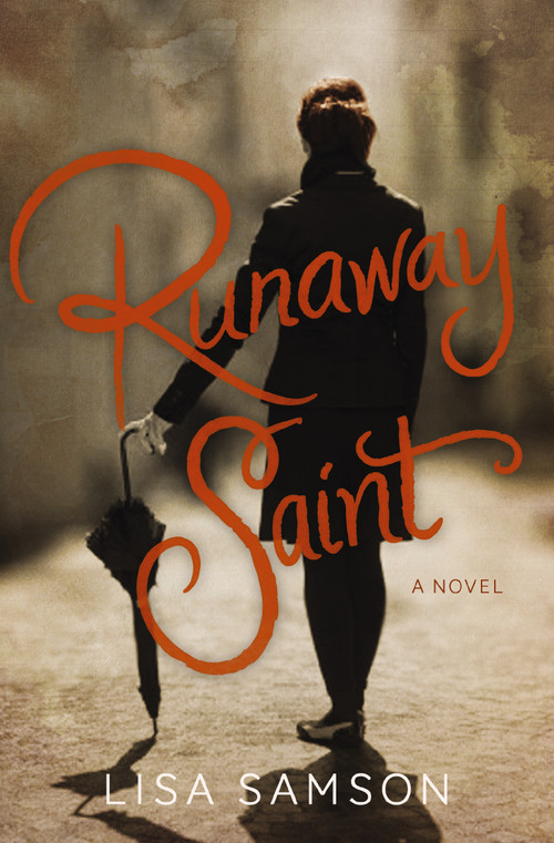 Runaway Saint by Lisa Samson, 9781595545466