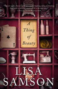A Thing of Beauty by Lisa Samson, 9781595545473
