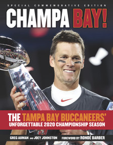 Champa Bay (The Tampa Bay Buccaneers' Unforgettable 2020 Championship Season) by Greg Auman, Joey Johnston, Rondé Barber, 9781629379098