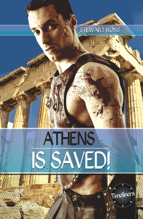Athens Is Saved! by Stewart Ross, 9781783225491