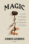 Magic: A History (From Alchemy to Witchcraft, from the Ice Age to the Present) - 9781250800152 by Chris Gosden, 9781250800152