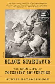 Black Spartacus (The Epic Life of Toussaint Louverture) - 9781250800053 by Sudhir Hazareesingh, 9781250800053