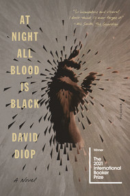 At Night All Blood Is Black (A Novel) - 9781250800206 by David Diop, Anna Moschovakis, 9781250800206