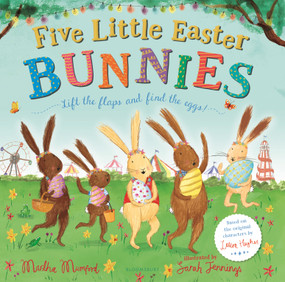 Five Little Easter Bunnies (A Lift-the-Flap Adventure (The Bunnies of Hoppity Hill)) by Martha Mumford, Sarah Jennings, 9781547607341