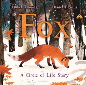 Fox (A Circle of Life Story) by Isabel Thomas, Daniel Egnéus, 9781547606924