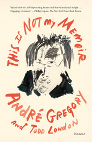 This Is Not My Memoir - 9781250800244 by André Gregory, Todd London, 9781250800244