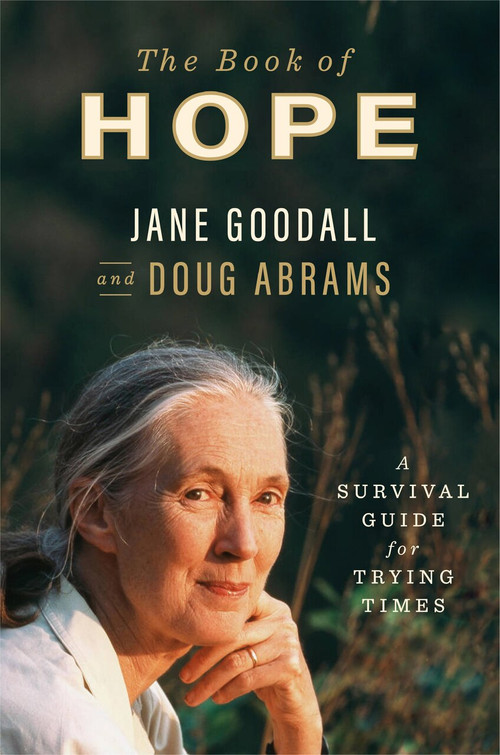 The Book of Hope (A Survival Guide for Trying Times) - 9781250784094 by Jane Goodall, Doug Abrams, 9781250784094