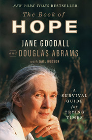 The Book of Hope (A Survival Guide for Trying Times) - 9781250784094 by Jane Goodall, Douglas Abrams, 9781250784094