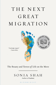 The Next Great Migration (The Beauty and Terror of Life on the Move) - 9781635577860 by Sonia Shah, 9781635577860