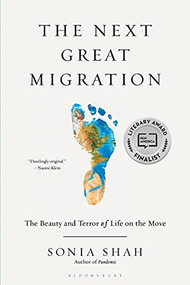 The Next Great Migration (The Beauty and Terror of Life on the Move) - 9781635577860 by Sonia Shah, 9781635577860
