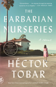 The Barbarian Nurseries (A Novel (Tenth Anniversary Edition)) by Héctor Tobar, Reyna Grande, 9781250824011