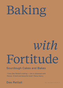 Baking with Fortitude (Winner of the André Simon Food Award 2021) by Dee Rettali, 9781526626967