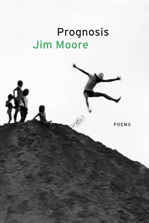 Prognosis (Poems) by Jim Moore, 9781644450703