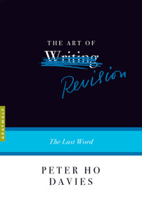 The Art of Revision (The Last Word) by Peter Ho Davies, 9781644450390