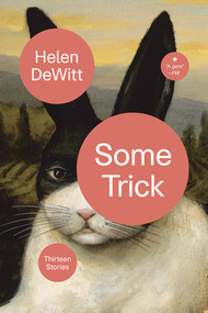 Some Trick by Helen DeWitt, 9780811228930