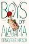 Boys of Alabama (A Novel) by Genevieve Hudson, 9781631496295