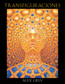 Transfiguraciones (Spanish Edition) by Alex Grey, 9780892811427