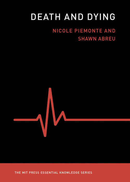 Death and Dying by Nicole Piemonte, Shawn Abreu, 9780262542425