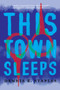 This Town Sleeps by Dennis E. Staples, 9781640094642