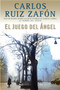El Juego del Ángel / The Angel's Game by Carlos Ruiz Zafón, 9780307455376