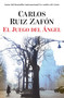 El Juego del Ángel / The Angel's Game (Spanish Edition) by Carlos Ruiz Zafón, 9780307455376