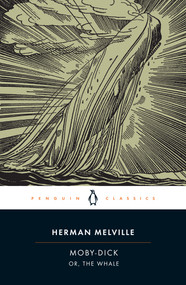 Moby-Dick (or, The Whale) by Herman Melville, Andrew Delbanco, Tom Quirk, 9780142437247