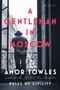 A Gentleman in Moscow (A Novel) by Amor Towles, 9780670026197