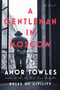 A Gentleman in Moscow (A Novel) by Amor Towles, 9780670026197