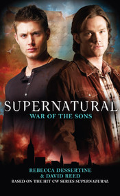 Supernatural : War of the Sons by Rebecca Dessertine, David Reed, 9781848566019